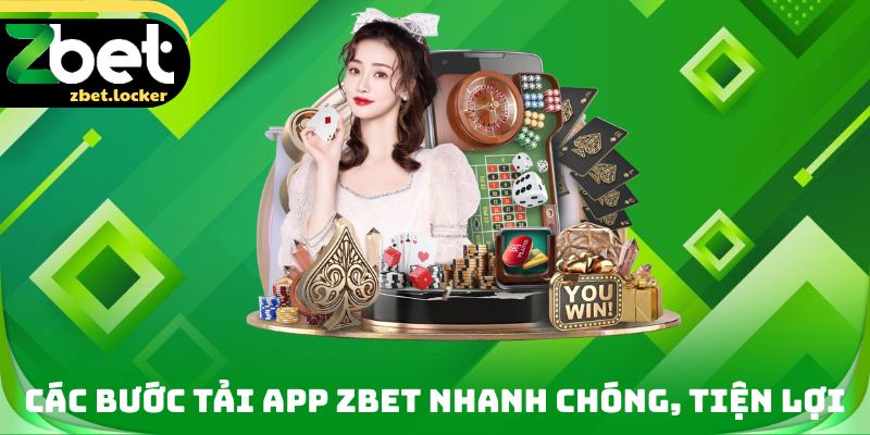 Tải App Zbet - 4 Thao Tác Trải Nghiệm Ứng Dụng Tiện Lợi 3 Các bước tải app Zbet nhanh chóng, tiện lợi