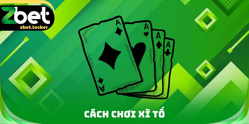 Cách Chơi Xì Tố Zbet - Hiểu Rõ Các Phương Pháp Thắng Lớn 5 Cách Chơi Xì Tố
