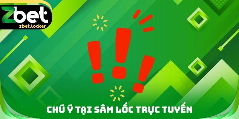 Sâm Lốc Trực Tuyến Zbet - Tựa Game Nổi Bật Hàng Đầu 2026 4 Chú ý tại Sâm lốc trực tuyến