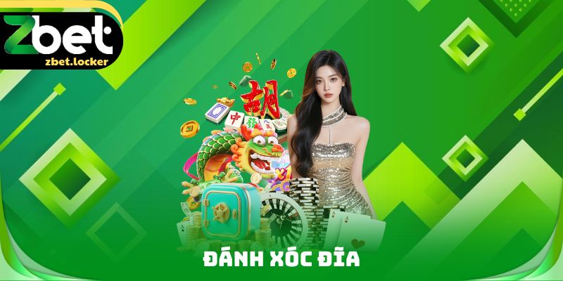 Đánh Xóc Đĩa - Kinh Nghiệm Làm Chủ Ván Đấu Từ Chuyên Gia 5 Đánh Xóc Đĩa