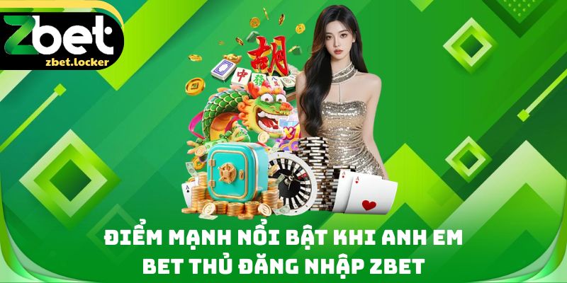 Đăng Nhập Zbet - Thao Tác Chỉ 3 Giây Vào Hệ Thống Cá Cược 1 Điểm mạnh nổi bật khi anh em bet thủ đăng nhập Zbet