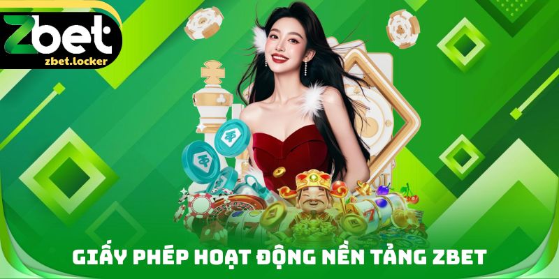 Trang chủ 15 Giấy phép hoạt động hợp pháp của nền tảng ZBET