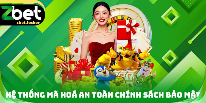 Chính Sách Bảo Mật ZBET - Yếu Tố Bảo Vệ Dữ Liệu Hội Viên 2 Hệ thống mã hoá an toàn Chính sách bảo mật