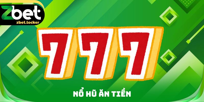 Nổ Hũ Ăn Tiền Zbet - Cơ Chế Cộng Dồn Phần Thưởng Thú Vị 5 Nổ Hũ Ăn Tiền