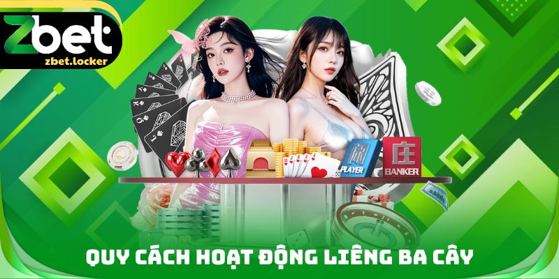 Liêng Ba Cây ZBET - Nghệ Thuật Căng Não Trong Trò Bài Hấp Dẫn 3 Quy cách hoạt động Liêng ba cây
