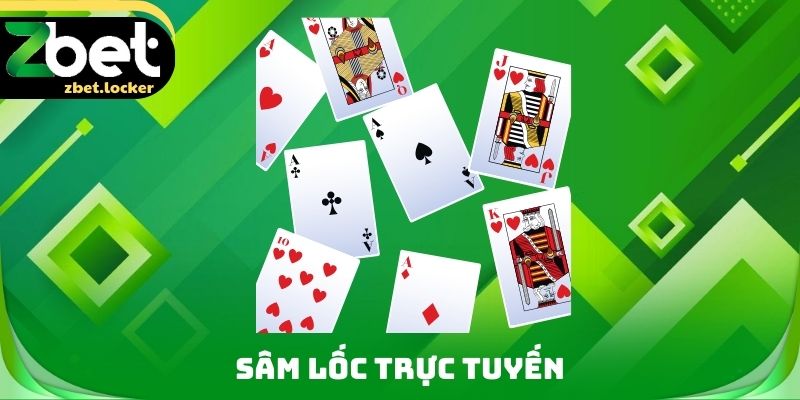 Sâm Lốc Trực Tuyến Zbet - Tựa Game Nổi Bật Hàng Đầu 2026 2 Sâm Lốc Trực Tuyến